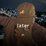 Later