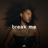 Break me